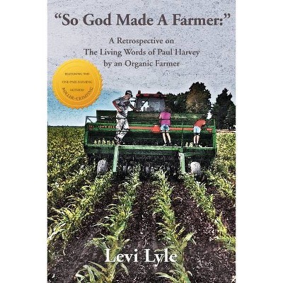 So God Made A Farmer - by  Levi Lyle (Paperback)