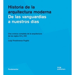 The History of Architecture (Spanish Ed.) - by  Luigi Prestinenza Puglisi (Paperback) - 1 of 1