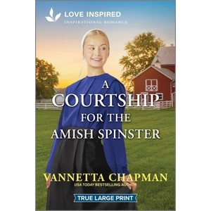 A Courtship for the Amish Spinster - (Indiana Amish Market) Large Print by  Vannetta Chapman (Paperback) - 1 of 1