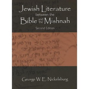 Jewish Literature between the Bible and the Mishnah - 2nd Edition by  George W E Nickelsburg (Paperback) - 1 of 1