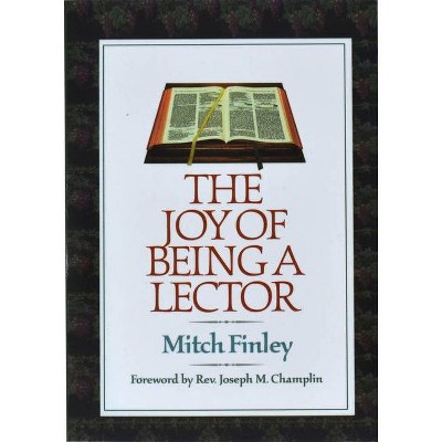 The Joy of Being a Lector - by  Mitch Finley (Paperback)