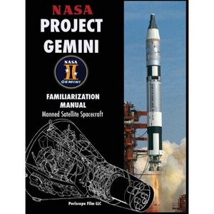 NASA Project Gemini Familiarization Manual Manned Satellite Spacecraft - (Hardcover) - 1 of 1