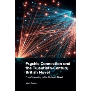 Psychic Connection and the Twentieth-Century British Novel - by Mark Taylor - 1 of 1