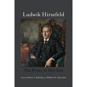 Ludwik Hirszfeld - (Rochester Studies in Medical History) by  Marta A Balinska & William H Schneider (Hardcover) - 1 of 1