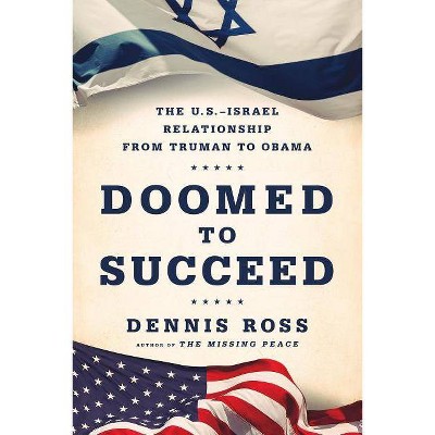 Doomed to Succeed - by  Dennis Ross (Paperback)