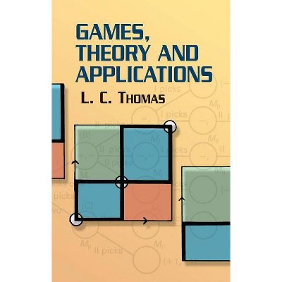 Games, Theory and Applications - (Dover Books on Mathematics) by  L C Thomas (Paperback)