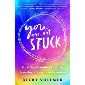 You Are Not Stuck - by  Becky Vollmer (Paperback) - 1 of 1