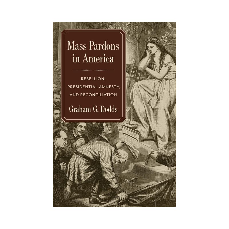 Mass Pardons in America - by  Graham Dodds (Paperback), 1 of 2