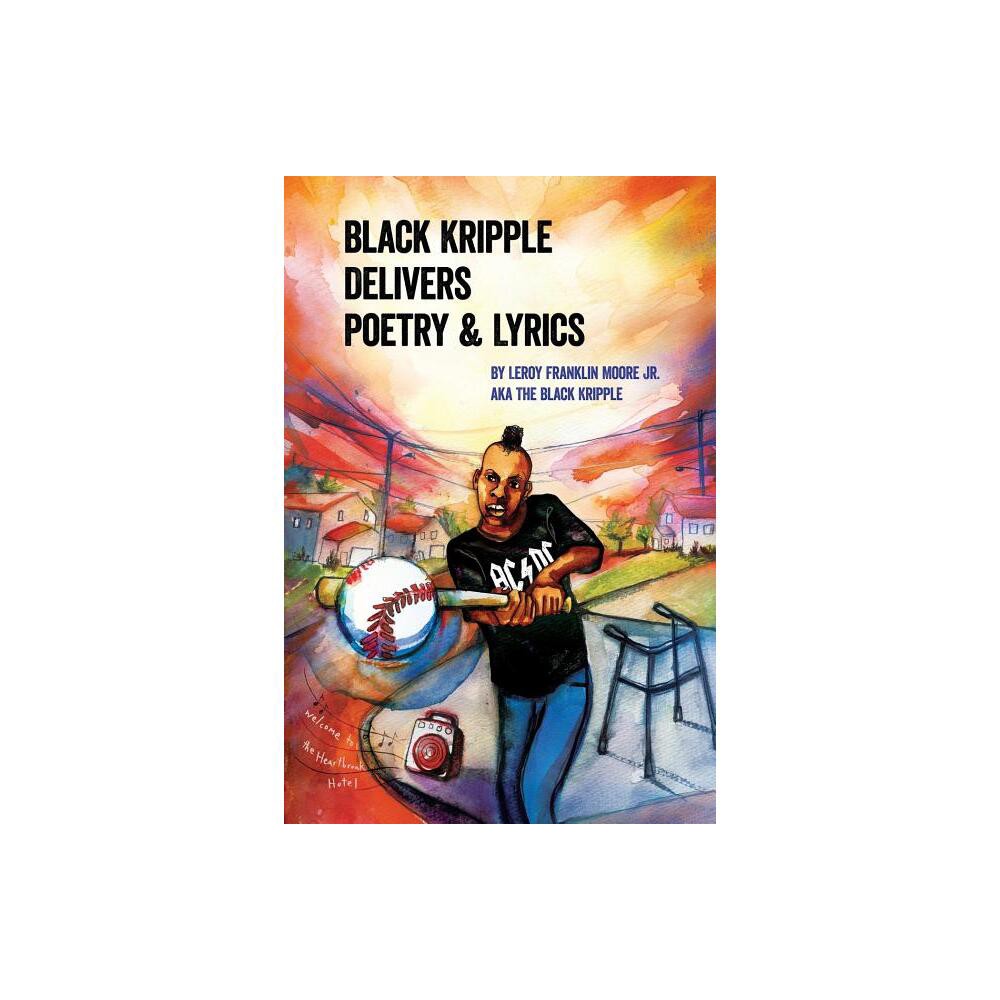 Black Kripple Delivers Poetry & Lyrics - by Leroy Franklin Moore (Paperback)