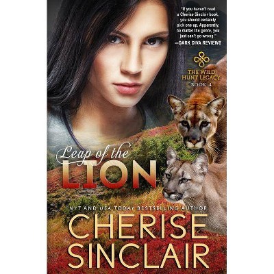 Leap of the Lion - (Wild Hunt Legacy) by  Cherise Sinclair (Paperback)