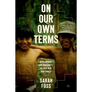 On Our Own Terms - (New Cold War History) by  Sarah Foss (Paperback) - 1 of 1