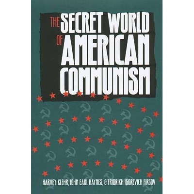 The Secret World of American Communism - (Annals of Communism) by  Harvey Klehr & Fridrikh Firsov (Paperback)