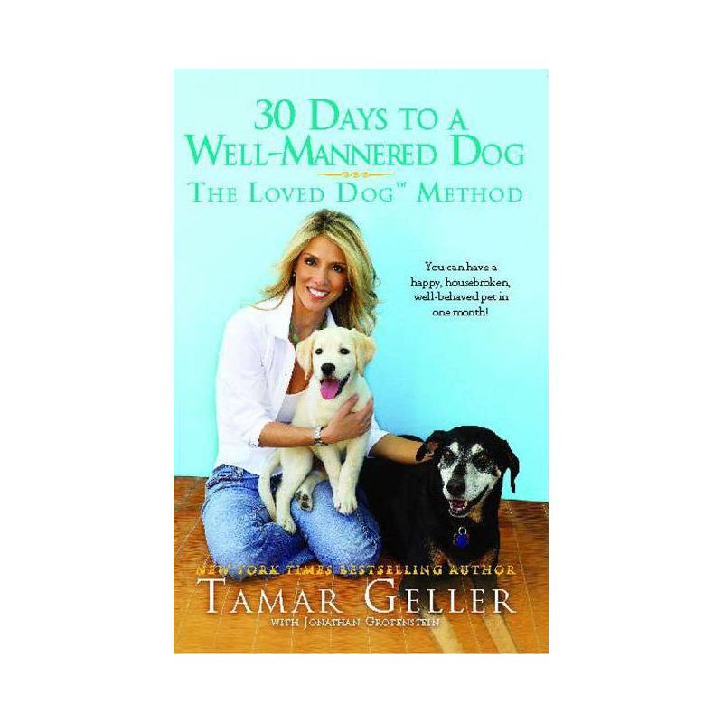 30 Days to a Well-Mannered Dog - by  Tamar Geller (Paperback), 1 of 2