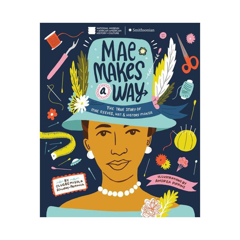 Mae Makes a Way - by  Olugbemisola Rhuday-Perkovich (Hardcover), 1 of 2