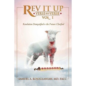 REV It Up - Verse by Verse - Vol 1 - by  Samuel Kojoglanian (Paperback) - 1 of 1