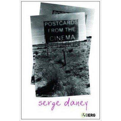 Postcards from the Cinema - by  Serge Daney (Paperback)