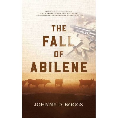 The Fall of Abilene - by  Johnny D Boggs (Paperback)