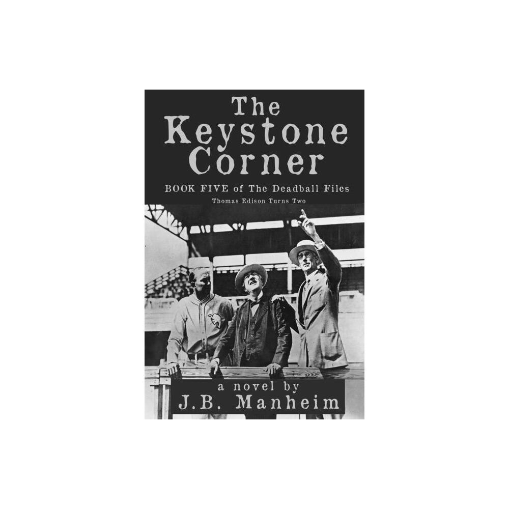 The Keystone Corner - (Deadball Files) by J B Manheim (Paperback)