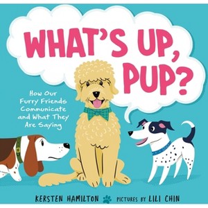 What's Up, Pup? - by  Kersten Hamilton (Hardcover) - 1 of 1