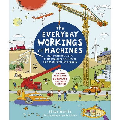 The Everyday Workings of Machines - by  Steve Martin (Hardcover)