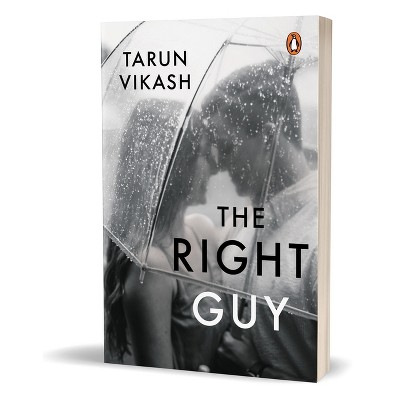 The Right Guy - by  Tarun Vikash (Paperback)