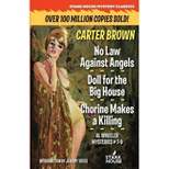 No Law Against Angels / Doll for the Big House / Chorine Makes a Killing - by  Carter Brown (Paperback)