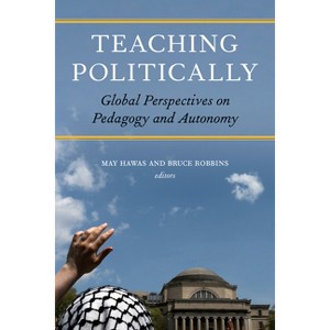 Teaching Politically - by May Hawas & Bruce Robbins - 1 of 1