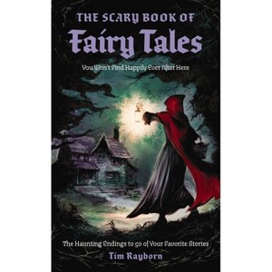 The Scary Book of Fairy Tales - by  Tim Rayborn (Paperback) - 1 of 1