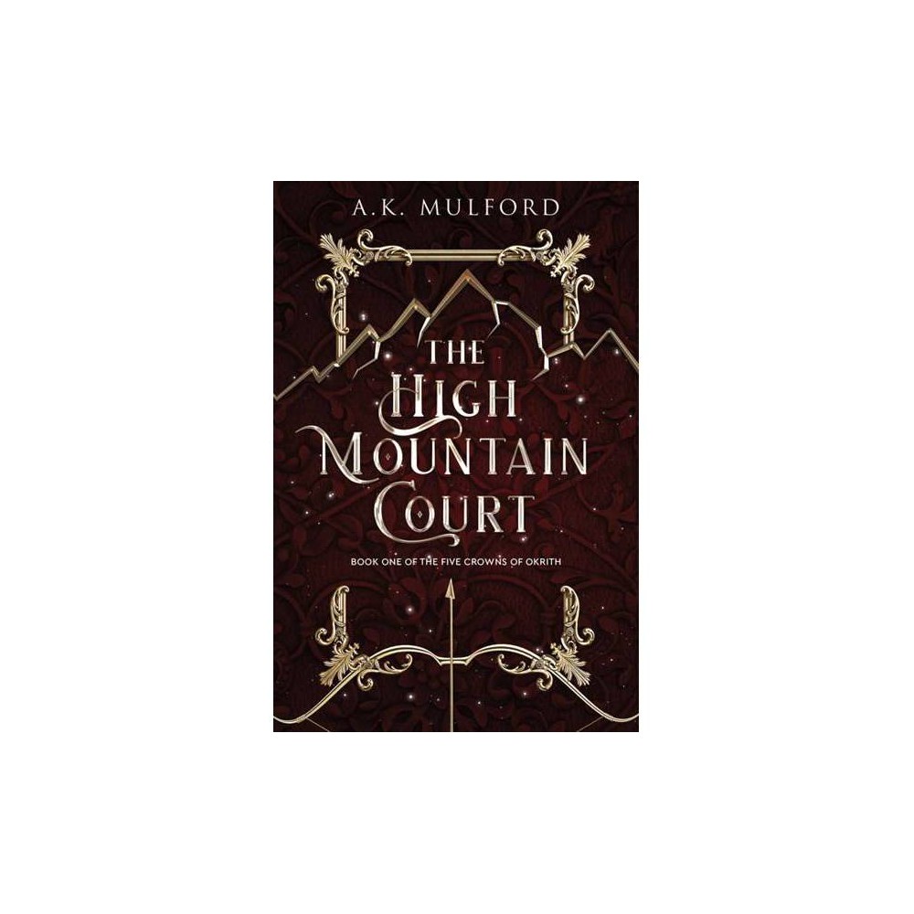 High Mountain Court (Bk 1) - by A. K. Mulford (Paperback)