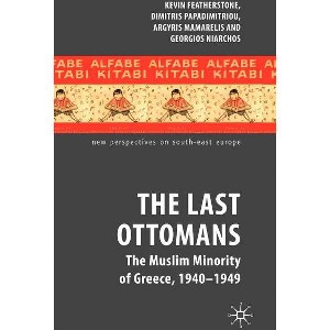 The Last Ottomans - (New Perspectives on South-East Europe) by  K Featherstone & D Papadimitriou & A Mamarelis & G Niarchos (Hardcover) - 1 of 1