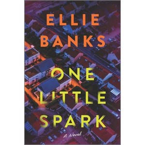 One Little Spark - by  Ellie Banks (Paperback) - 1 of 1