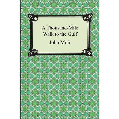 A Thousand-Mile Walk to the Gulf - by  John Muir (Paperback)