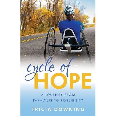 Cycle of Hope - by  Tricia Downing (Paperback)