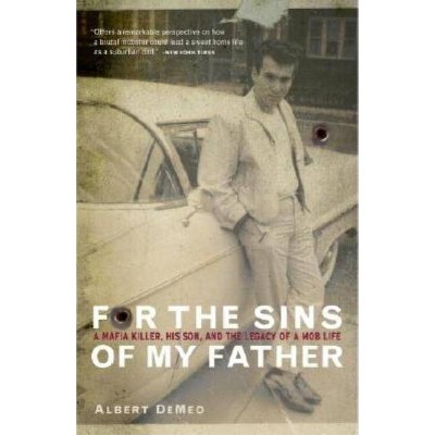 For the Sins of My Father - by  Albert Demeo (Paperback)