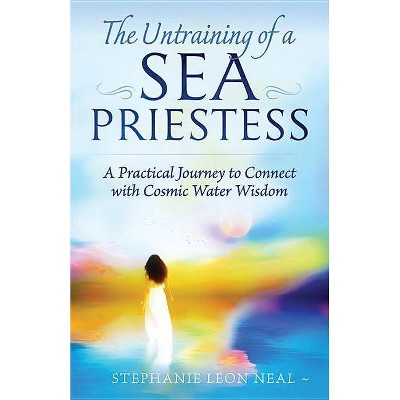 Untraining of a Sea Priestess - by  Stephanie Leon Neal (Paperback)