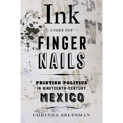 Ink Under the Fingernails - by  Corinna Zeltsman (Paperback)