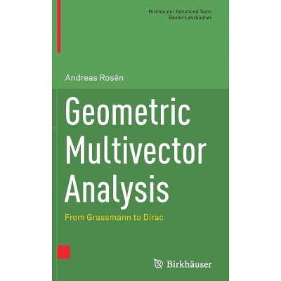 Geometric Multivector Analysis - (Birkhäuser Advanced Texts Basler Lehrbücher) by  Andreas Rosén (Hardcover)