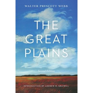 The Great Plains - 2nd Edition by  Walter Prescott Webb (Paperback) - 1 of 1