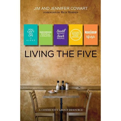 Living the Five: Participant and Leader Book - by  Jim Cowart & Jennifer Cowart (Paperback)