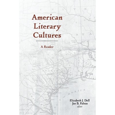 American Literary Cultures - by  Elizabeth J Dell & Joe B Fulton (Paperback)