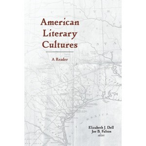 American Literary Cultures - by  Elizabeth J Dell & Joe B Fulton (Paperback) - 1 of 1