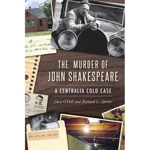 The Murder of John Shakespeare - (True Crime) by  Cary O'Dell & Richard L Sprehe (Paperback) - 1 of 1