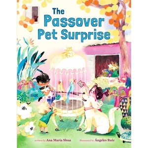 The Passover Pet Surprise - by  Ana María Shua (Hardcover) - 1 of 1