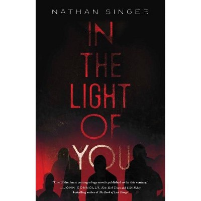 In the Light of You - by  Nathan Singer (Paperback)