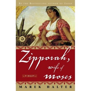 Zipporah, Wife of Moses - (Canaan Trilogy) by  Marek Halter (Paperback) - 1 of 1