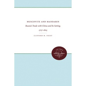 Muscovite and Mandarin - (UNC Press Enduring Editions) by  Clifford M Foust (Paperback) - 1 of 1
