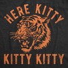 Mens Funny T Shirts Here Kitty Kitty Kitty Sarcastic Tiger Graphic Tee For Men - Crazy Dog Men's T Shirt - 2 of 4