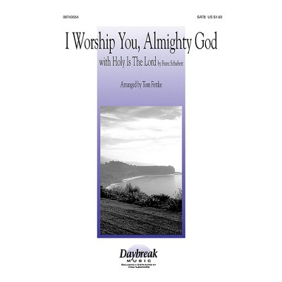 Hal Leonard I Worship You, Almighty God SATB arranged by Tom Fettke