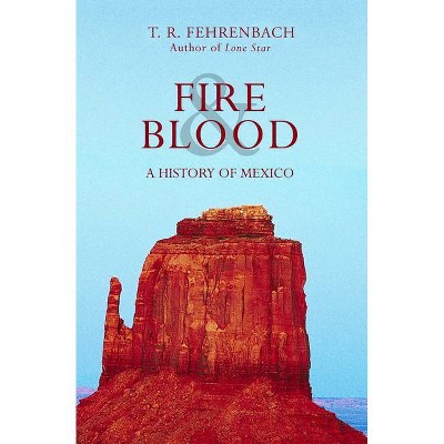 Fire & Blood - by  T R Fehrenbach (Paperback)