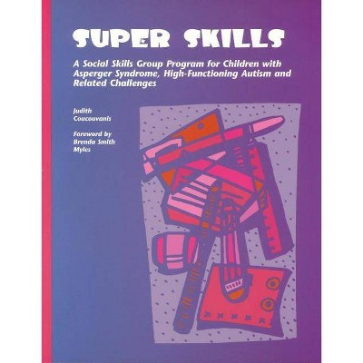 Super Skills - by  Judith Coucouvanis Ma Np Pmhcns-Bc (Paperback)